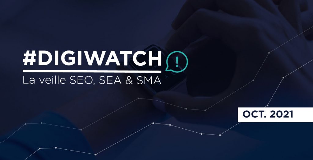 DigiWatch Octobre 2021 : veille SEO SEA SMA
