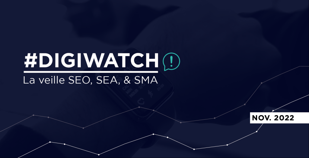 DigiWatch Novembre 2022 : veille SEO SEA SMA