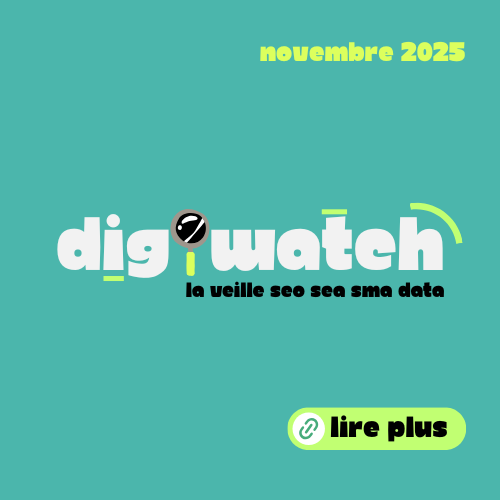 DigiWatch Novembre 2025 : veille SEO SEA SMA